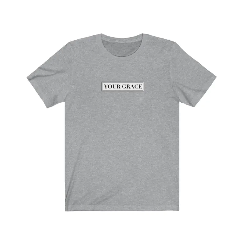 Your Grace Unisex Tee made by Always Stylish Mama