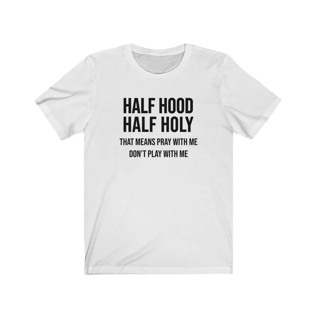 Half Hood Half Holy Unisex Tee sold by Always Stylish Mama product image thumbnail 2
