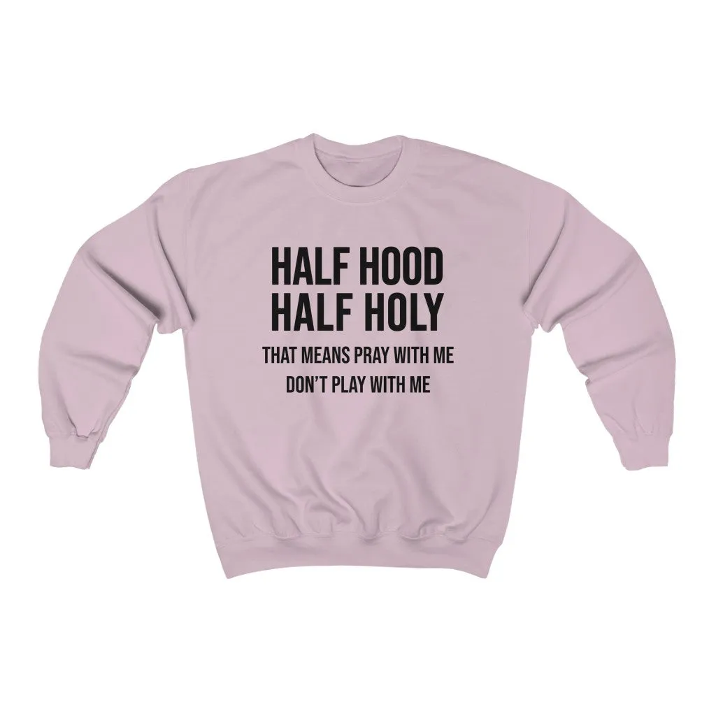 Half Hood Half Holy Unisex Crewneck Sweatshirt sold by Always Stylish Mama product image thumbnail 4