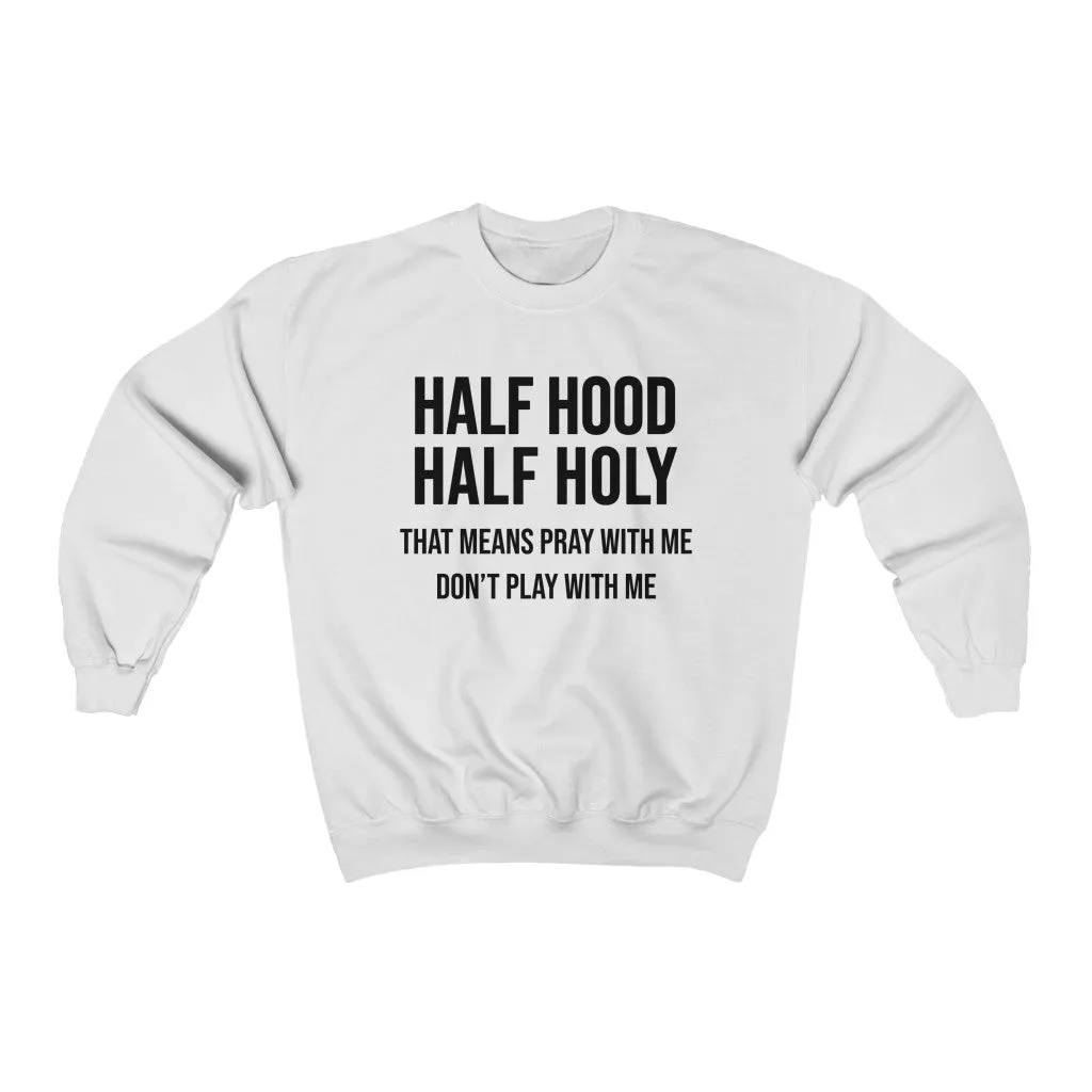 Half Hood Half Holy Unisex Crewneck Sweatshirt sold by Always Stylish Mama