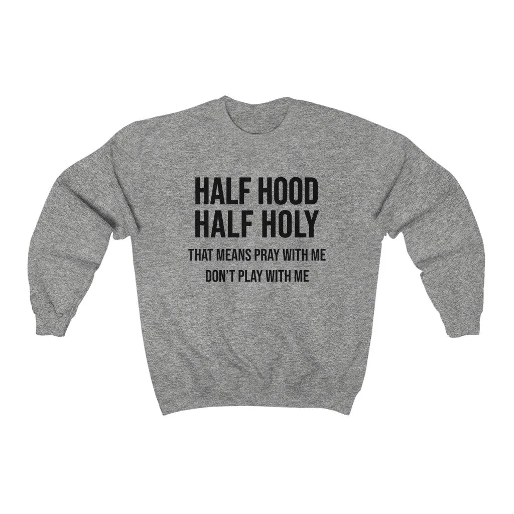 Half Hood Half Holy Unisex Crewneck Sweatshirt sold by Always Stylish Mama product image thumbnail 2