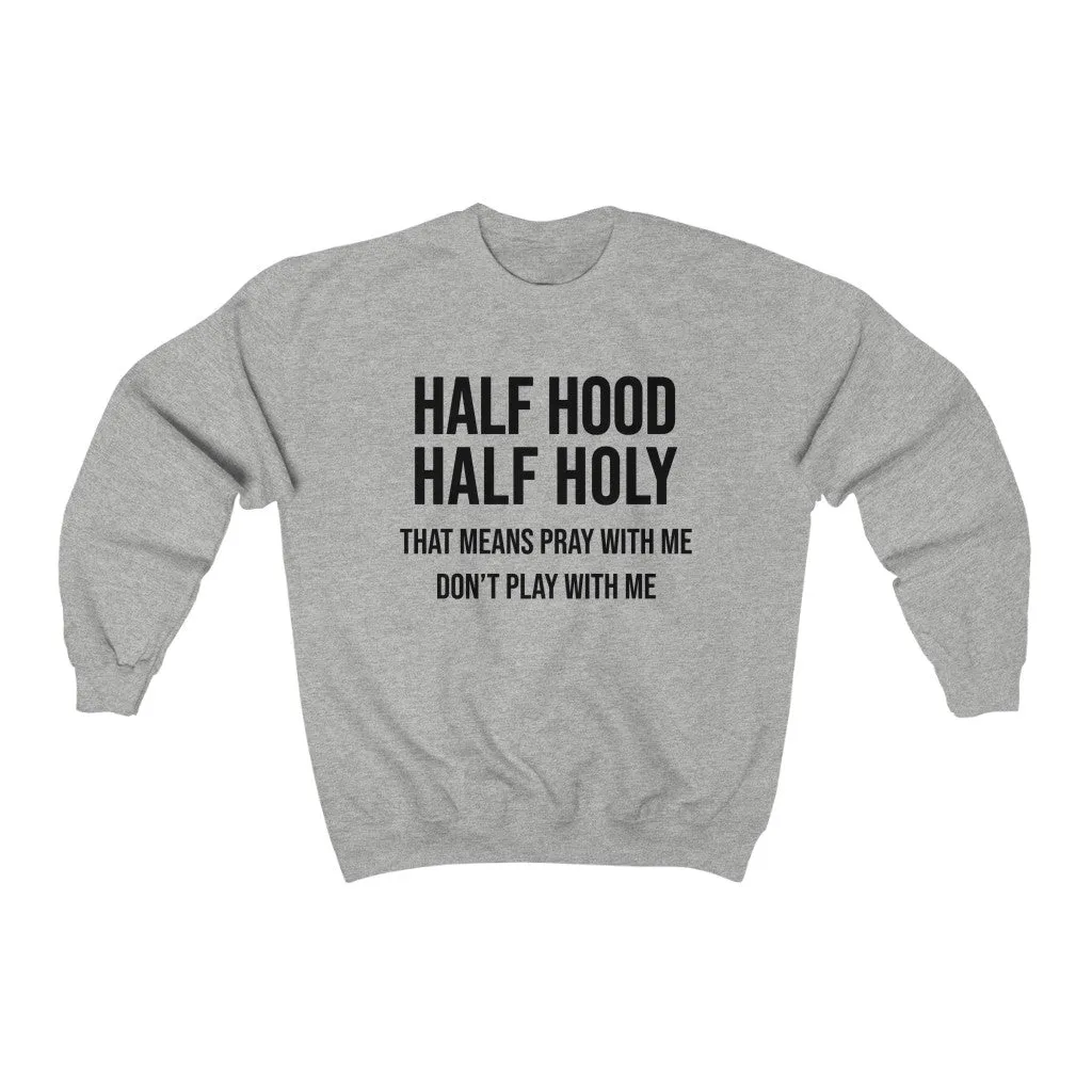 Half Hood Half Holy Unisex Crewneck Sweatshirt sold by Always Stylish Mama product image thumbnail 3