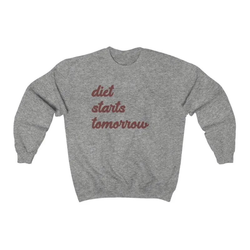 Diet Starts Tomorrow Unisex Sweatshirt sold by Always Stylish Mama