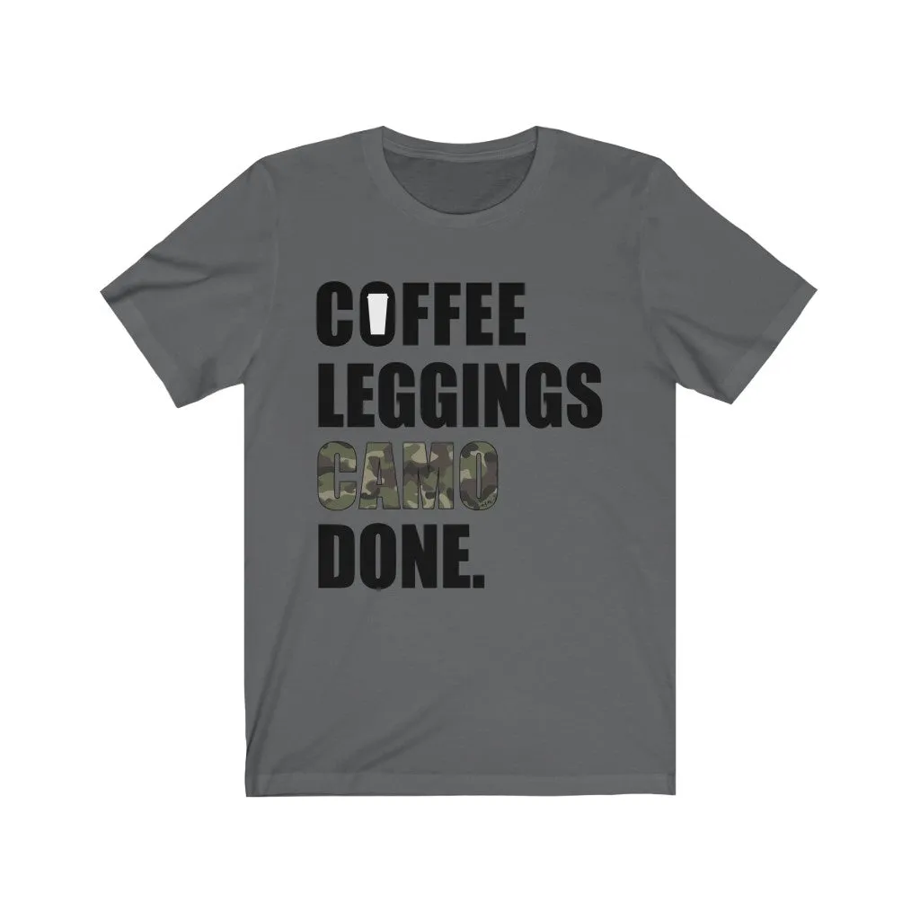 Coffee Leggings Camo Done Unisex Tee sold by Always Stylish Mama product image thumbnail 5