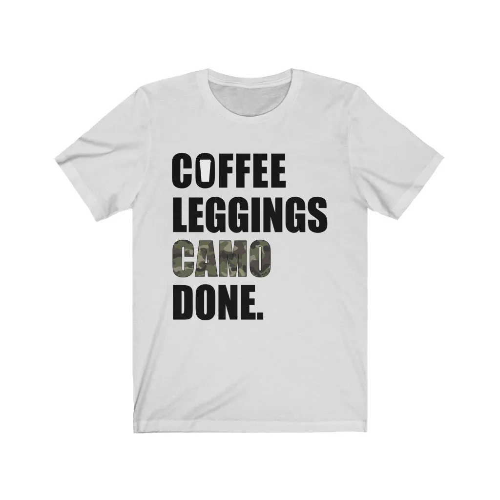 Coffee Leggings Camo Done Unisex Tee sold by Always Stylish Mama product image thumbnail 3