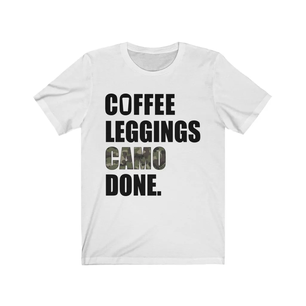 Coffee Leggings Camo Done Unisex Tee sold by Always Stylish Mama product image thumbnail 2