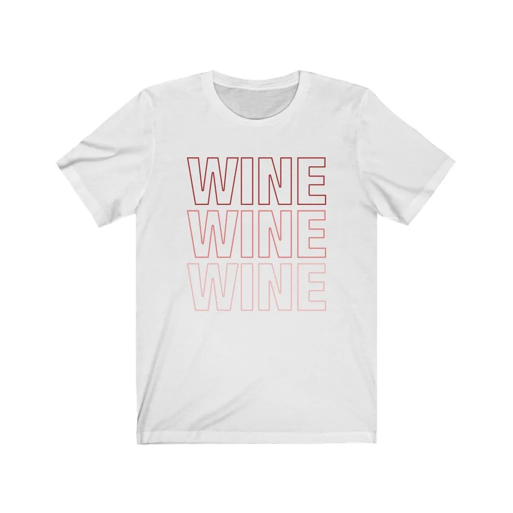 Wine Wine Wine Red Rose Pink Unisex Tee sold by Always Stylish Mama
