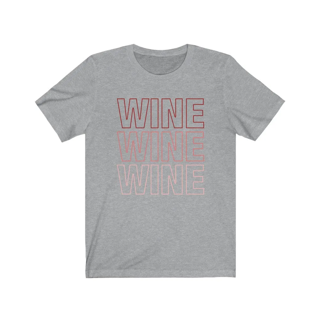 Wine Wine Wine Red Rose Pink Unisex Tee sold by Always Stylish Mama product image thumbnail 5