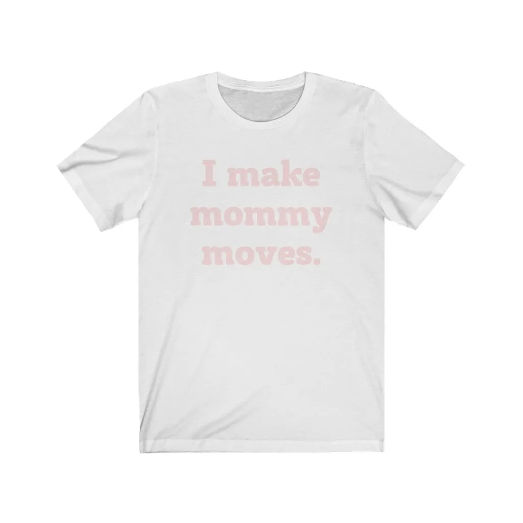 Mommy Moves Unisex Short Sleeve Tee sold by Always Stylish Mama product image thumbnail 2