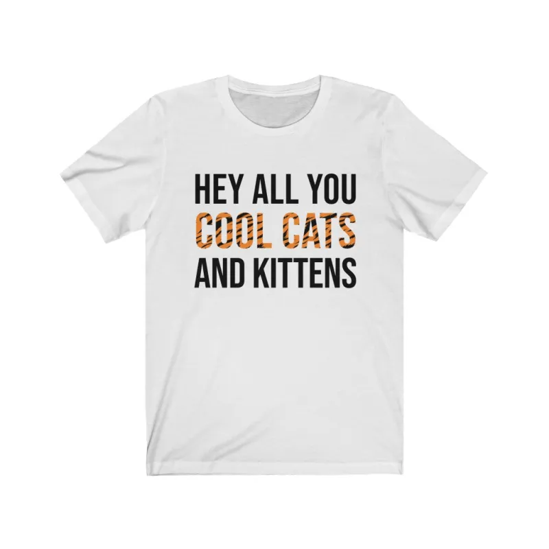 Hey All You Cool Cats & Kittens Unisex Tee sold by Always Stylish Mama