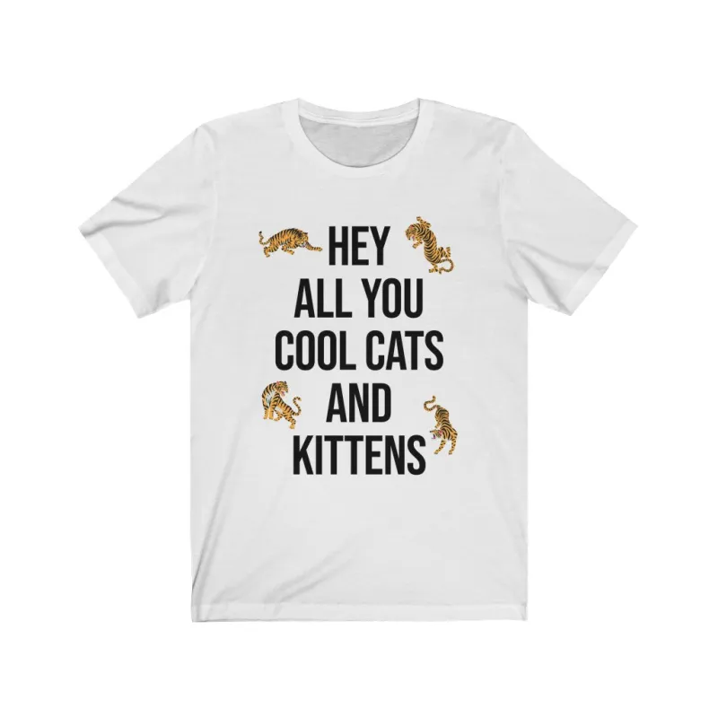 Hey All You Cool Cats & Kittens Tiger Unisex Tee sold by Always Stylish Mama