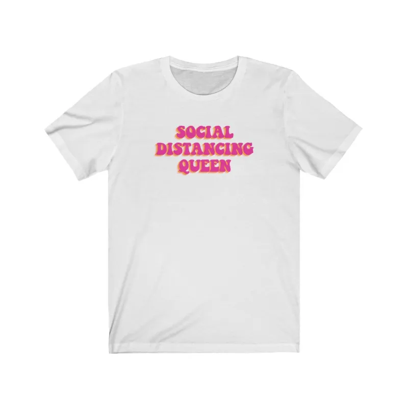 Social Distancing Queen Unisex Tee made by Always Stylish Mama