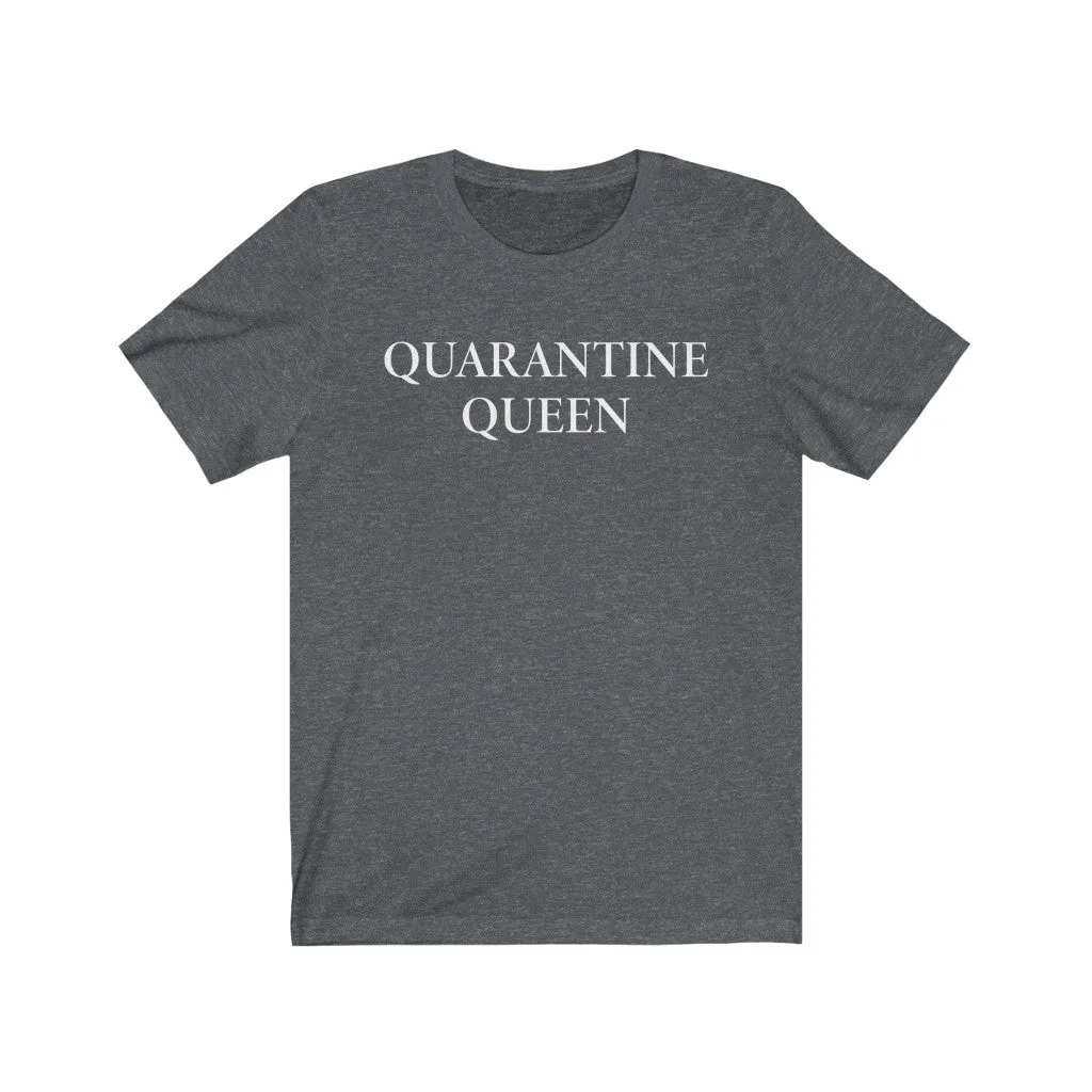 Quarantine Queen Unisex Tee sold by Always Stylish Mama