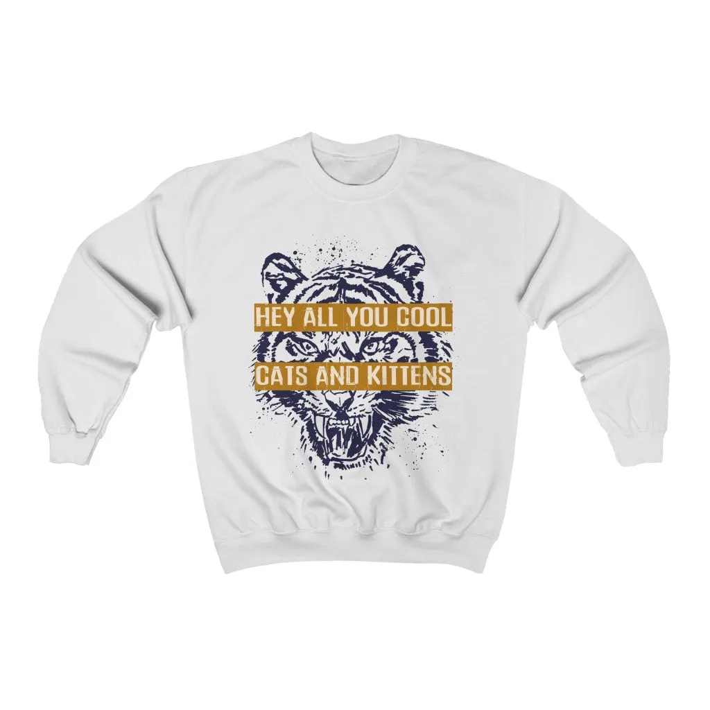 Hey All You Cool Cats & Kittens Tiger Face Unisex Crewneck Sweatshirt sold by Always Stylish Mama