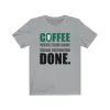 Coffee Corona Done Unisex Jersey Tee sold by Always Stylish Mama