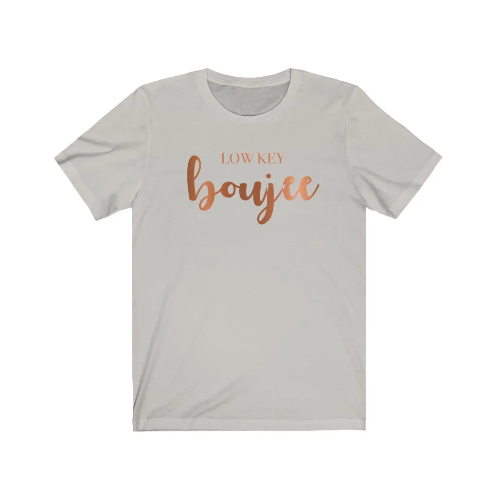 Low Key Boujee Unisex Tee sold by Always Stylish Mama product image thumbnail 4