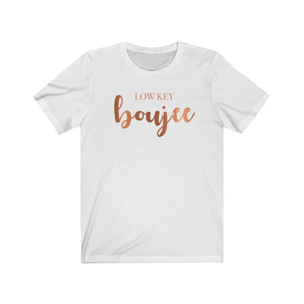 Low Key Boujee Unisex Tee sold by Always Stylish Mama product image thumbnail 2