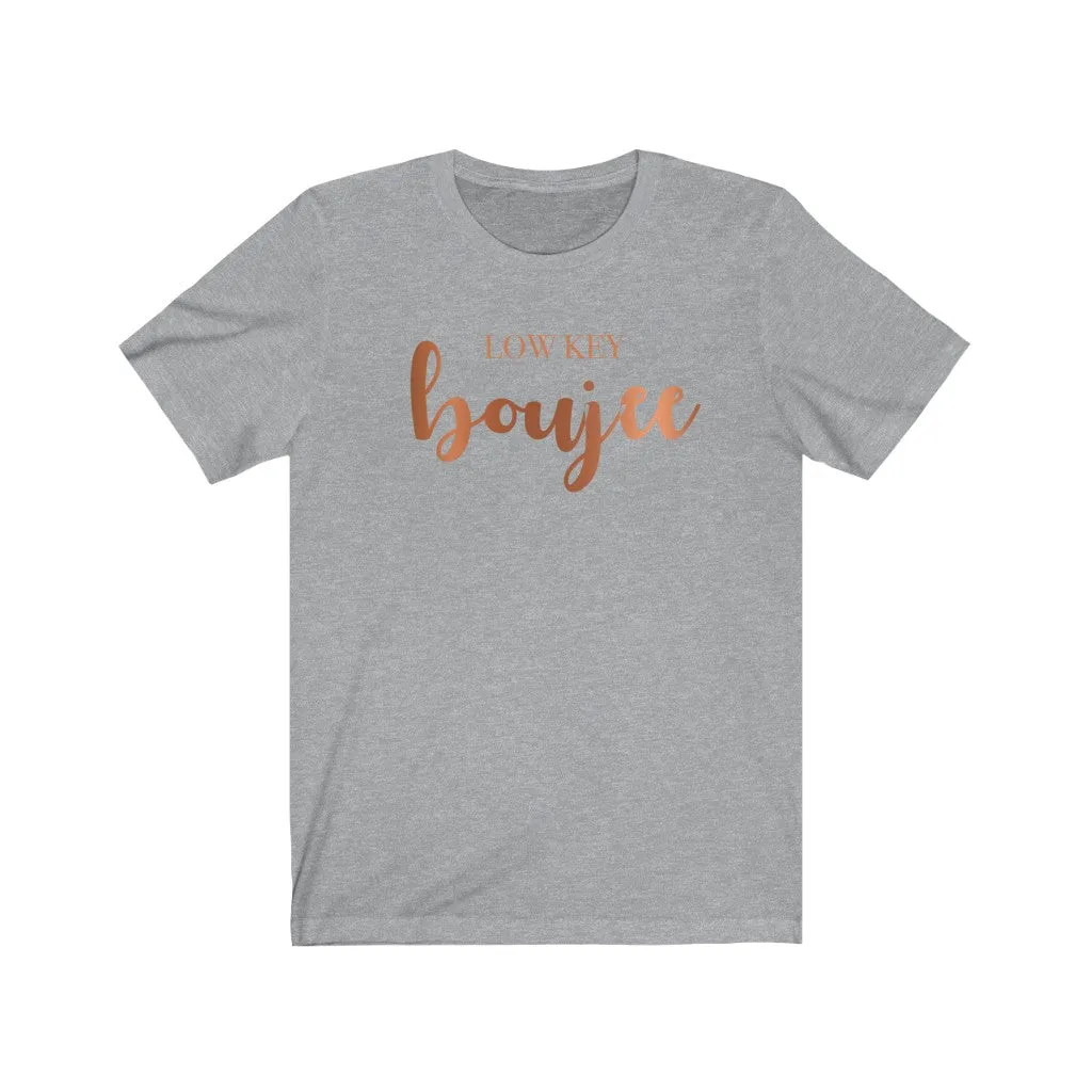 Low Key Boujee Unisex Tee sold by Always Stylish Mama product image thumbnail 5