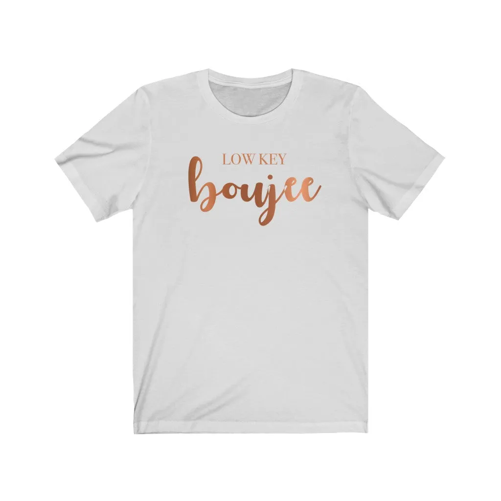 Low Key Boujee Unisex Tee sold by Always Stylish Mama product image thumbnail 3