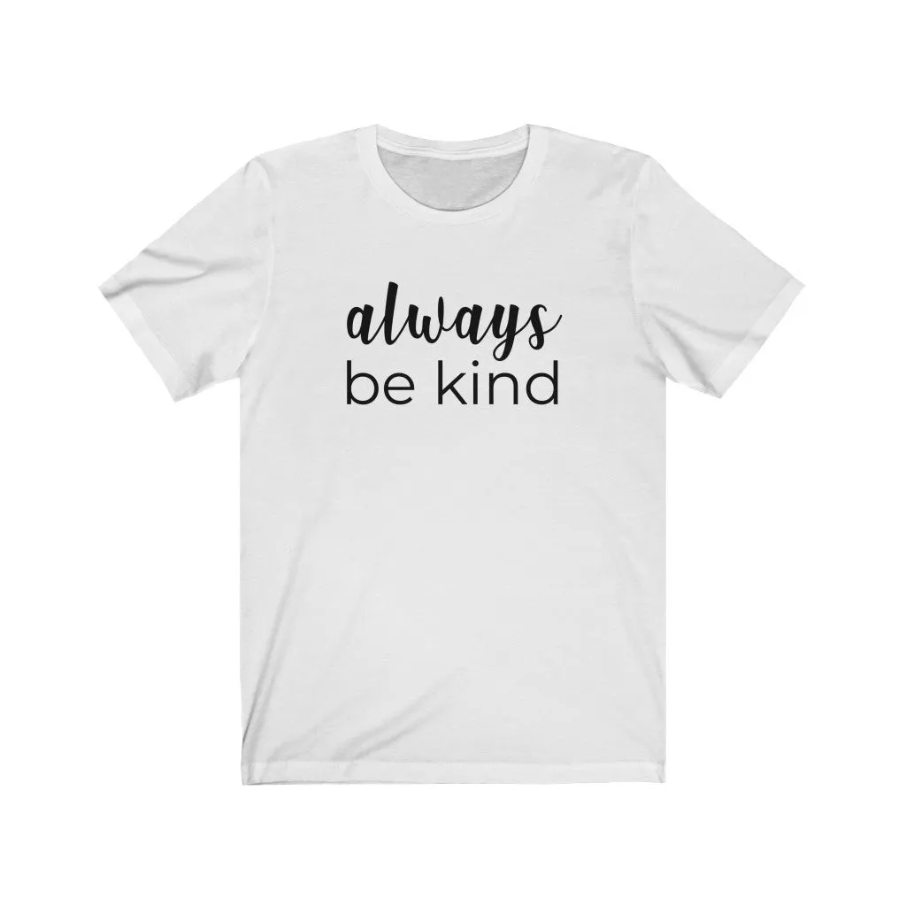 Always Be Kind Unisex Jersey Short Sleeve Tee sold by Always Stylish Mama product image thumbnail 2