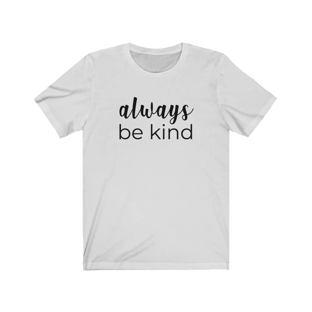 Always Be Kind Unisex Jersey Short Sleeve Tee sold by Always Stylish Mama product image thumbnail 3