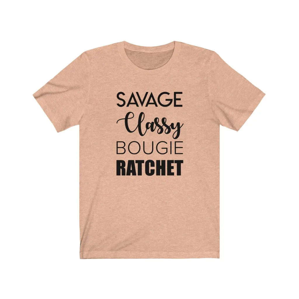 Savage Classy Bougie Ratchet Unisex Tee sold by Always Stylish Mama product image thumbnail 4