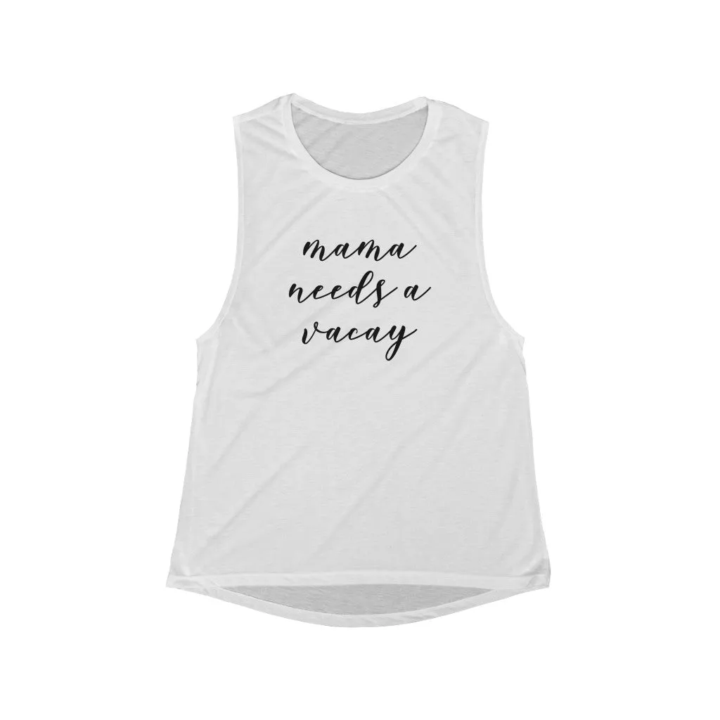 Mama Needs A Vacay Women's Flowy Scoop Muscle Tank sold by Always Stylish Mama
