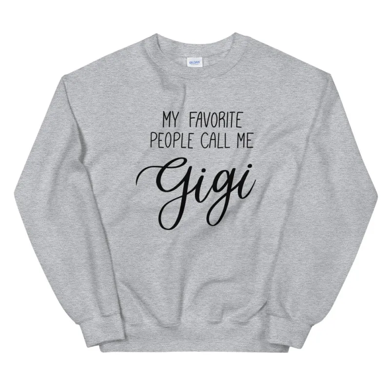 My Favorite People Call Me Gigi Sweatshirt sold by Detailed Threads Boutique
