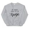 My Favorite People Call Me Nana Sweatshirt - Unisex Fit sold by Detailed Threads Boutique