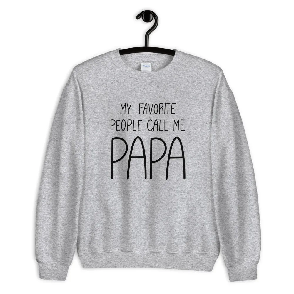 My Favorite People Call Me Papa Sweatshirt sold by Detailed Threads Boutique