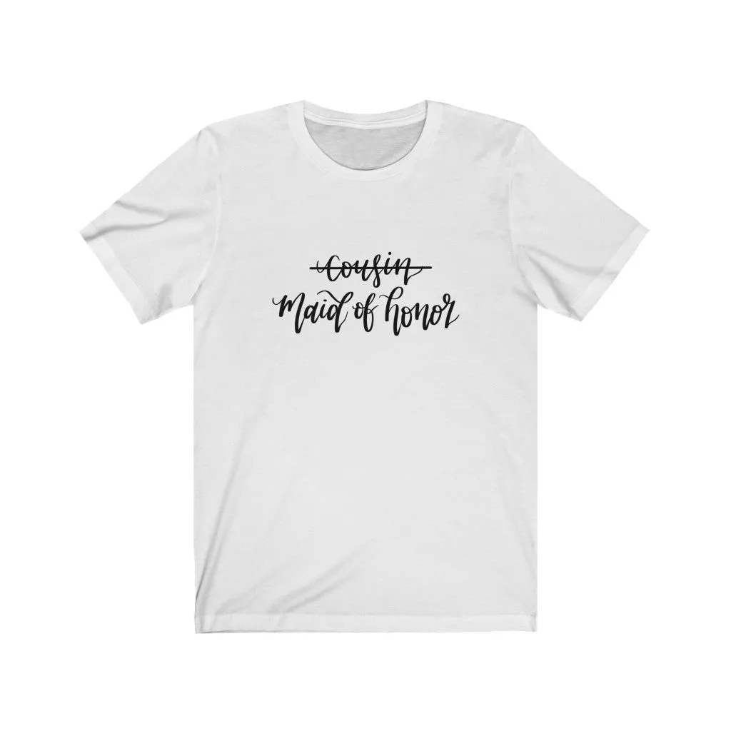Cousin, Maid Of Honor Tee sold by Detailed Threads Boutique product image thumbnail 2