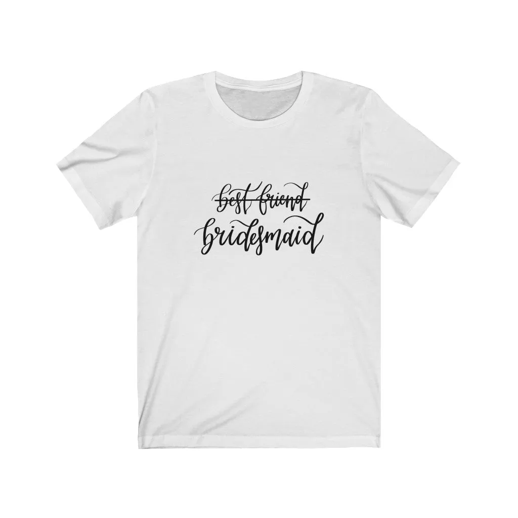 Best Friend, Bridesmaid Tee sold by Detailed Threads Boutique product image thumbnail 2