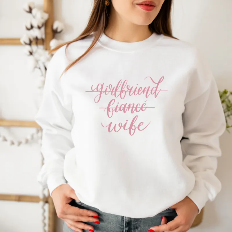 Girlfriend, Fiance, Wife Sweatshirt sold by Detailed Threads Boutique