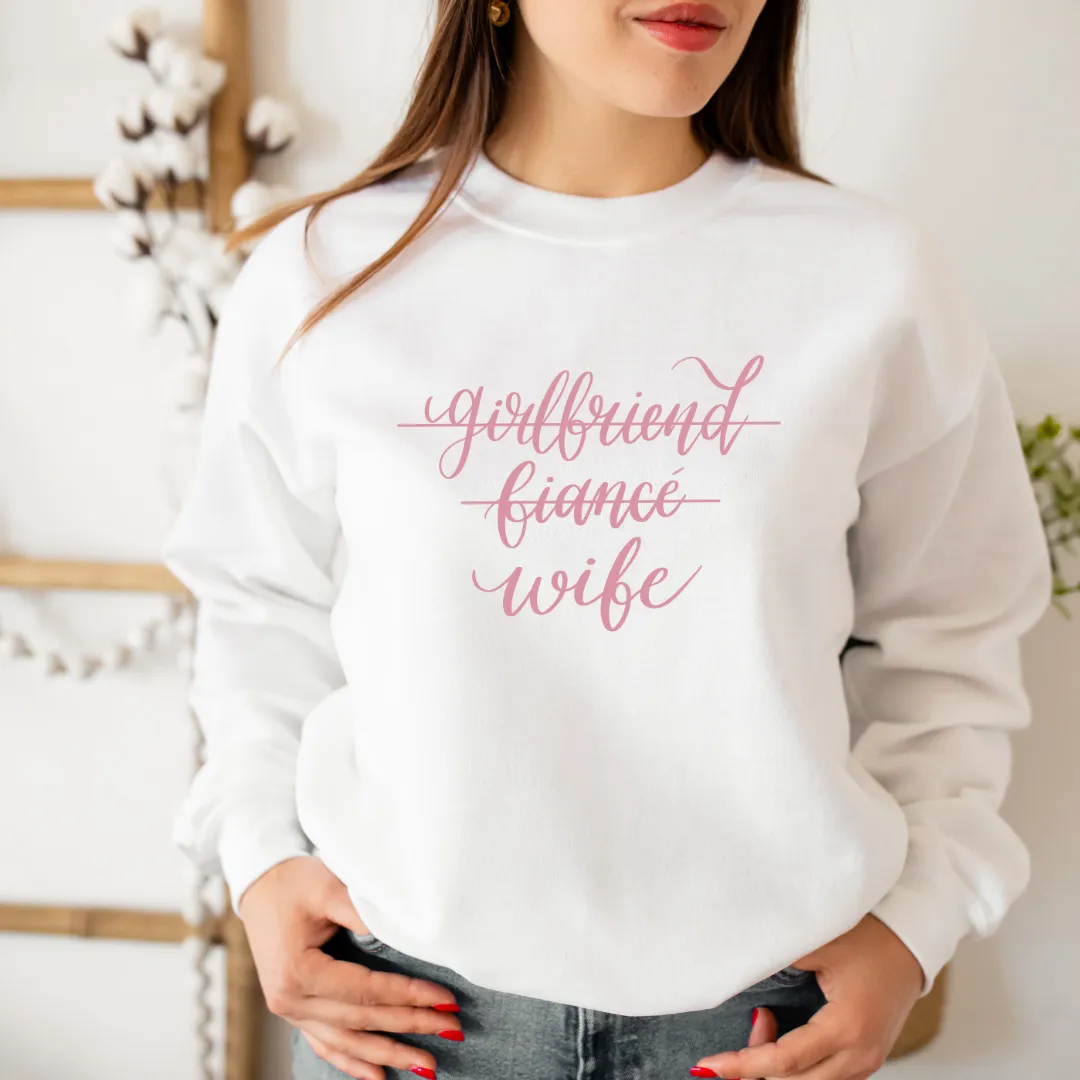 Girlfriend, Fiance, Wife Sweatshirt sold by Detailed Threads Boutique