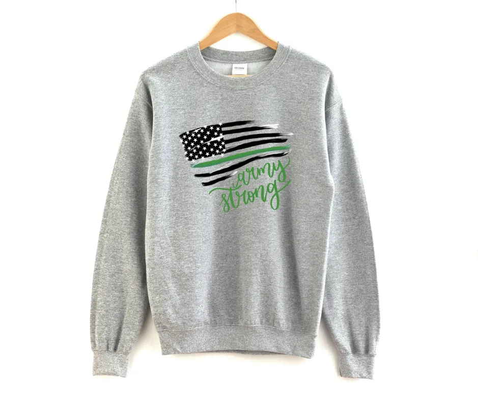 Army Strong Sweatshirt made by Detailed Threads Boutique