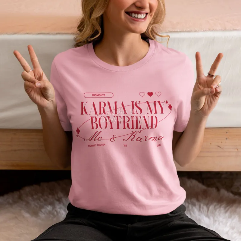 Karma Is My Boyfriend Valentine's Day Edition T-Shirt sold by DaisyDustLand