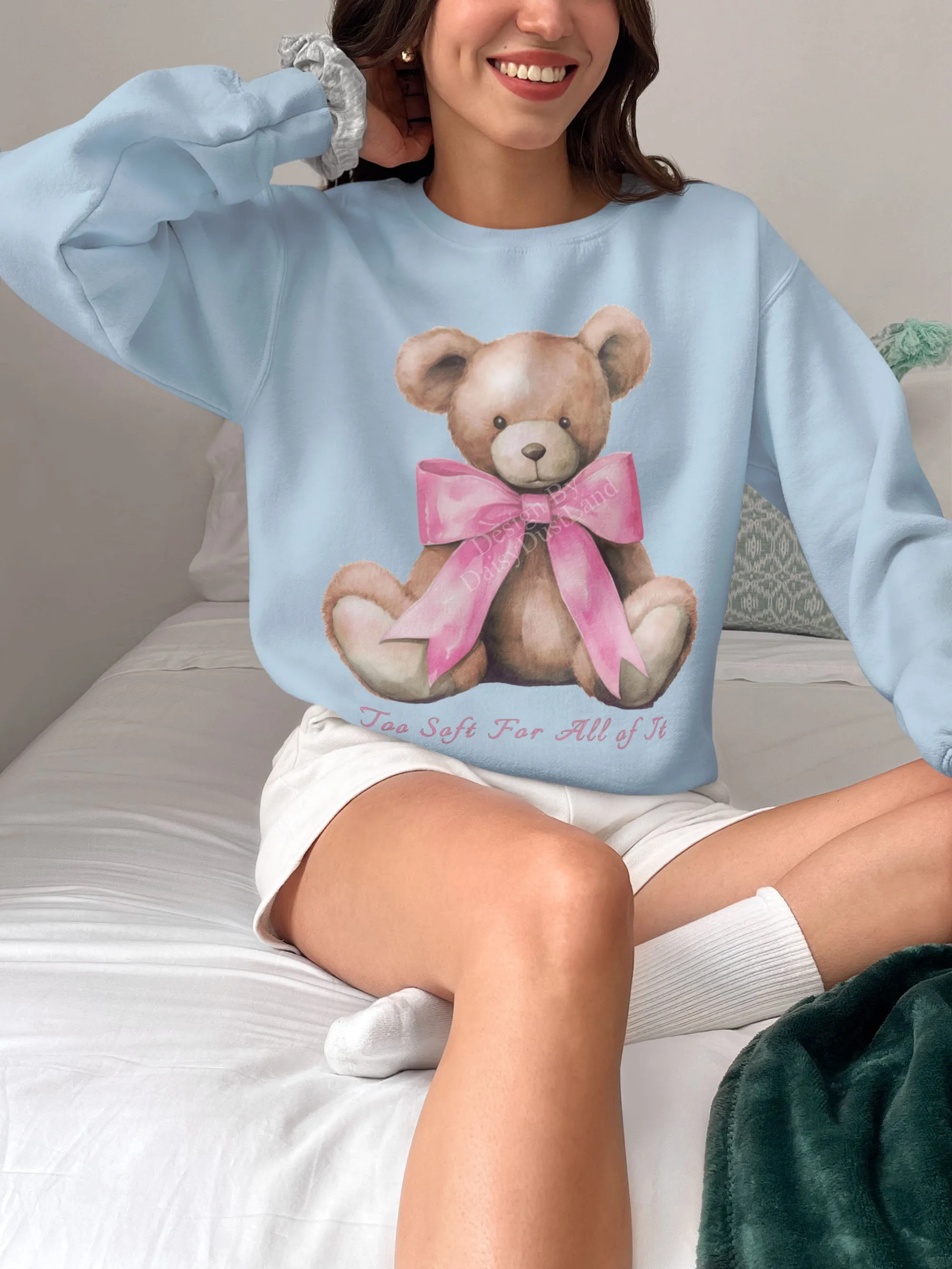 Too Soft For All Of It Bear With The Cute Bow Valentine's Day Themed Sweatshirt sold by DaisyDustLand