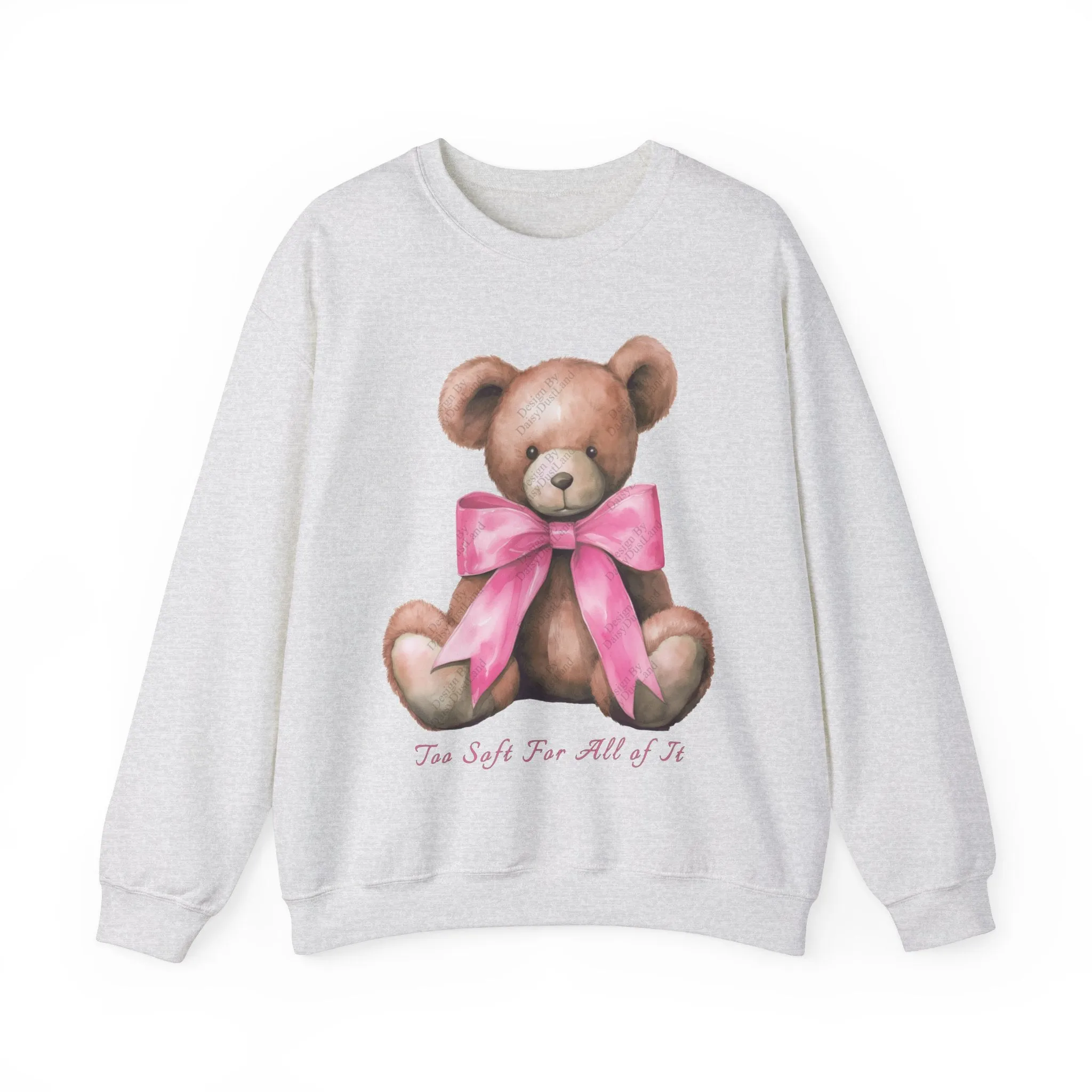 Too Soft For All Of It Bear With The Cute Bow Valentine's Day Themed Sweatshirt sold by DaisyDustLand product image thumbnail 2