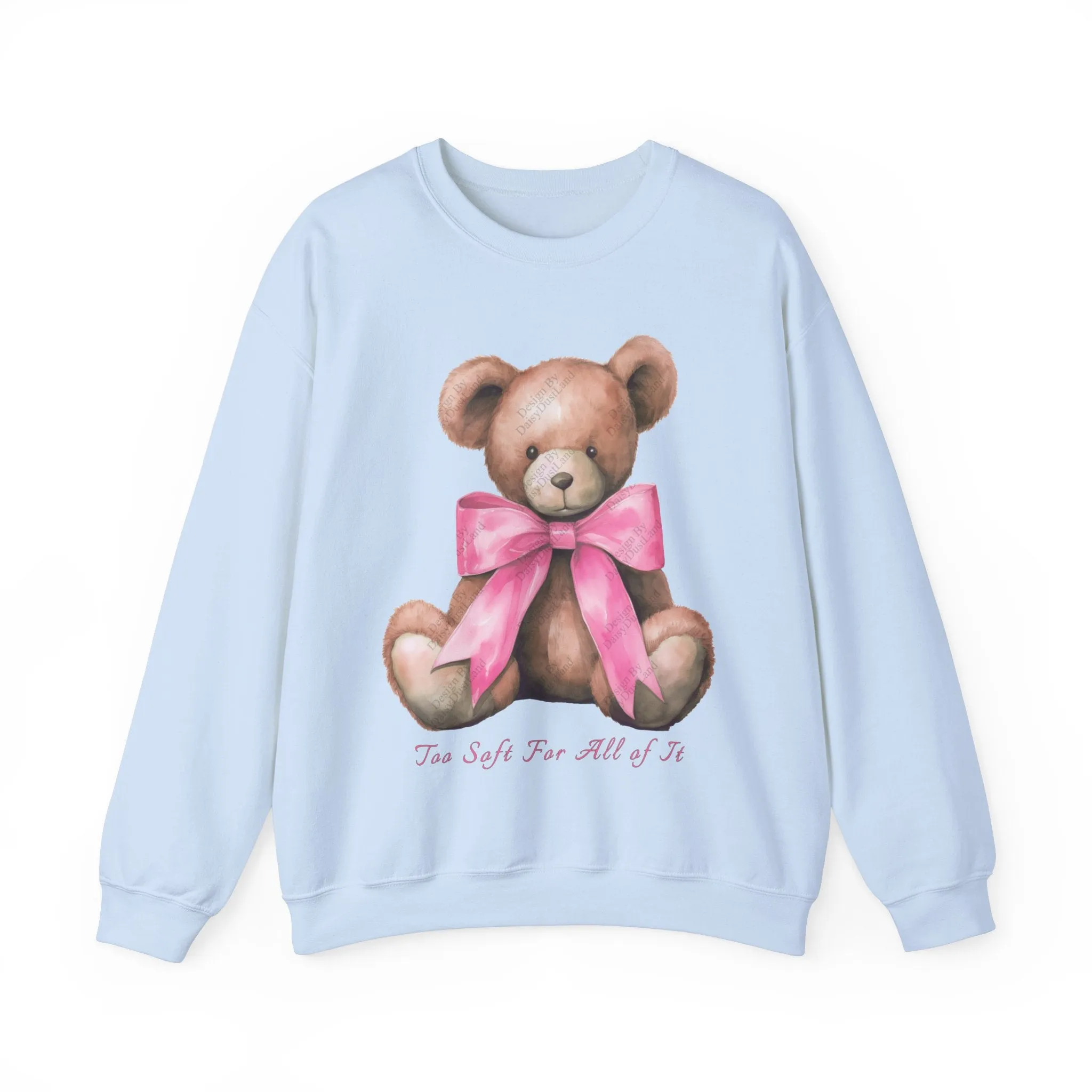 Too Soft For All Of It Bear With The Cute Bow Valentine's Day Themed Sweatshirt sold by DaisyDustLand product image thumbnail 3