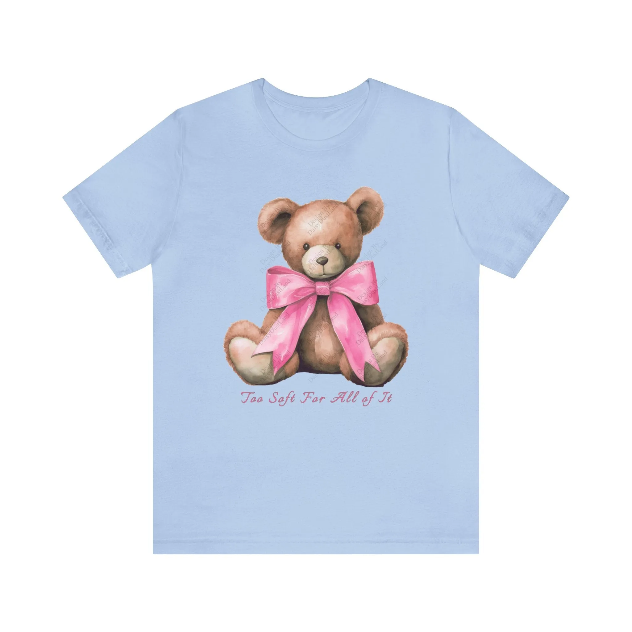 Too Soft For All Of It Bear With The Cute Bow Valentine's Day Themed T-shirt sold by DaisyDustLand product image thumbnail 3