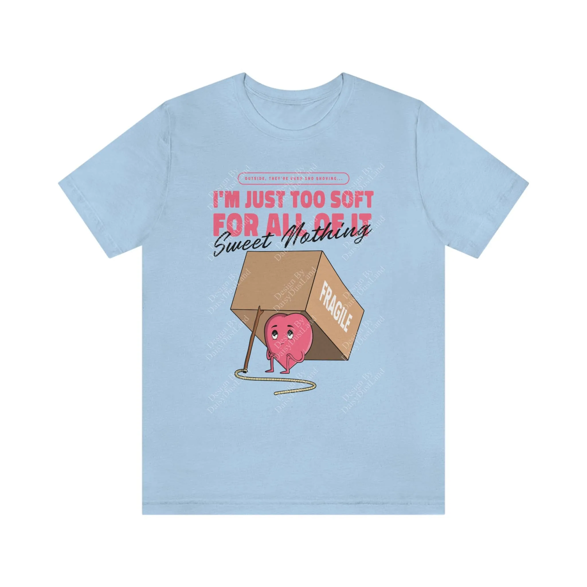 Too Soft For All Of It Fragile Heart T-Shirt sold by DaisyDustLand product image thumbnail 4