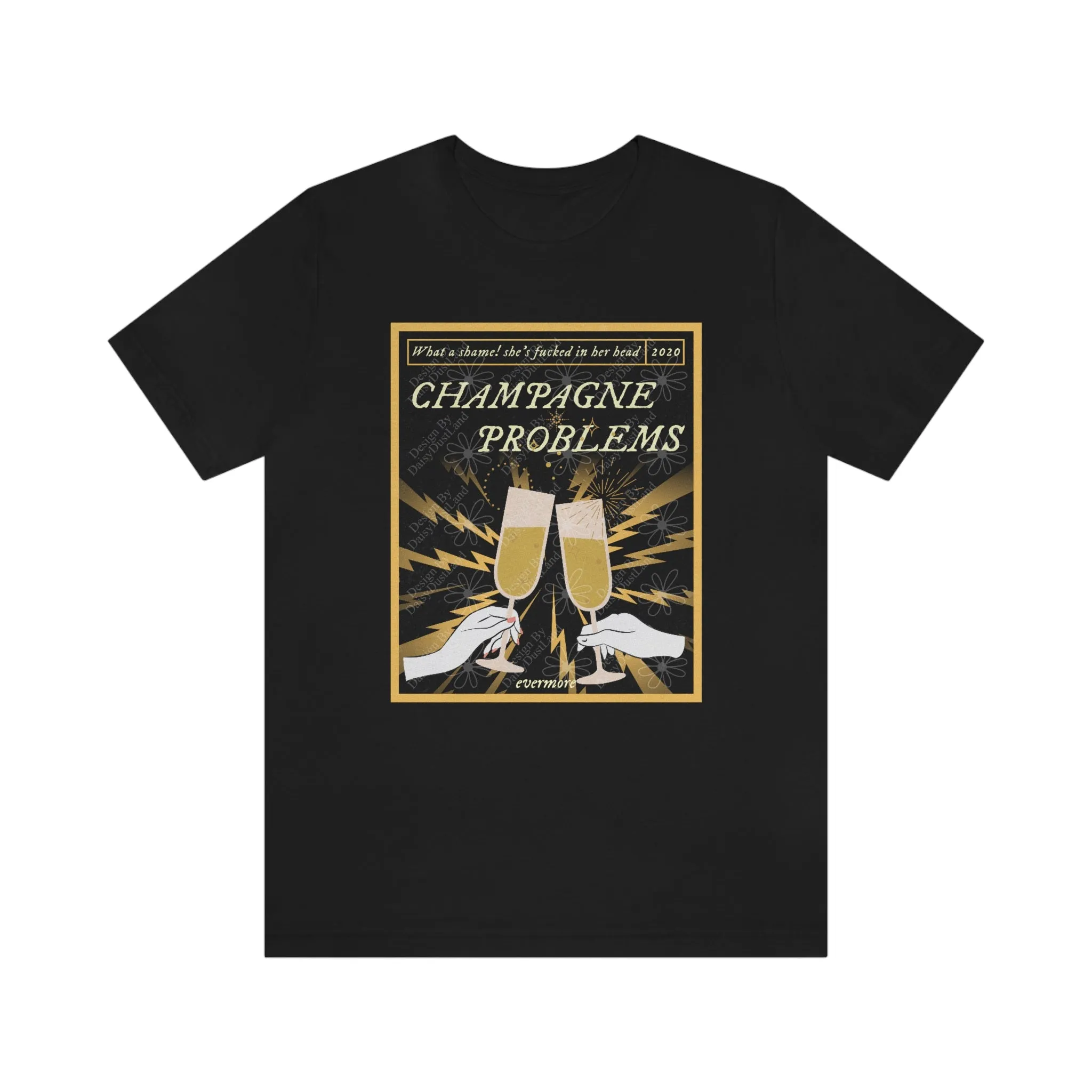 Champagne Problems Evermore Tee sold by DaisyDustLand product image thumbnail 5