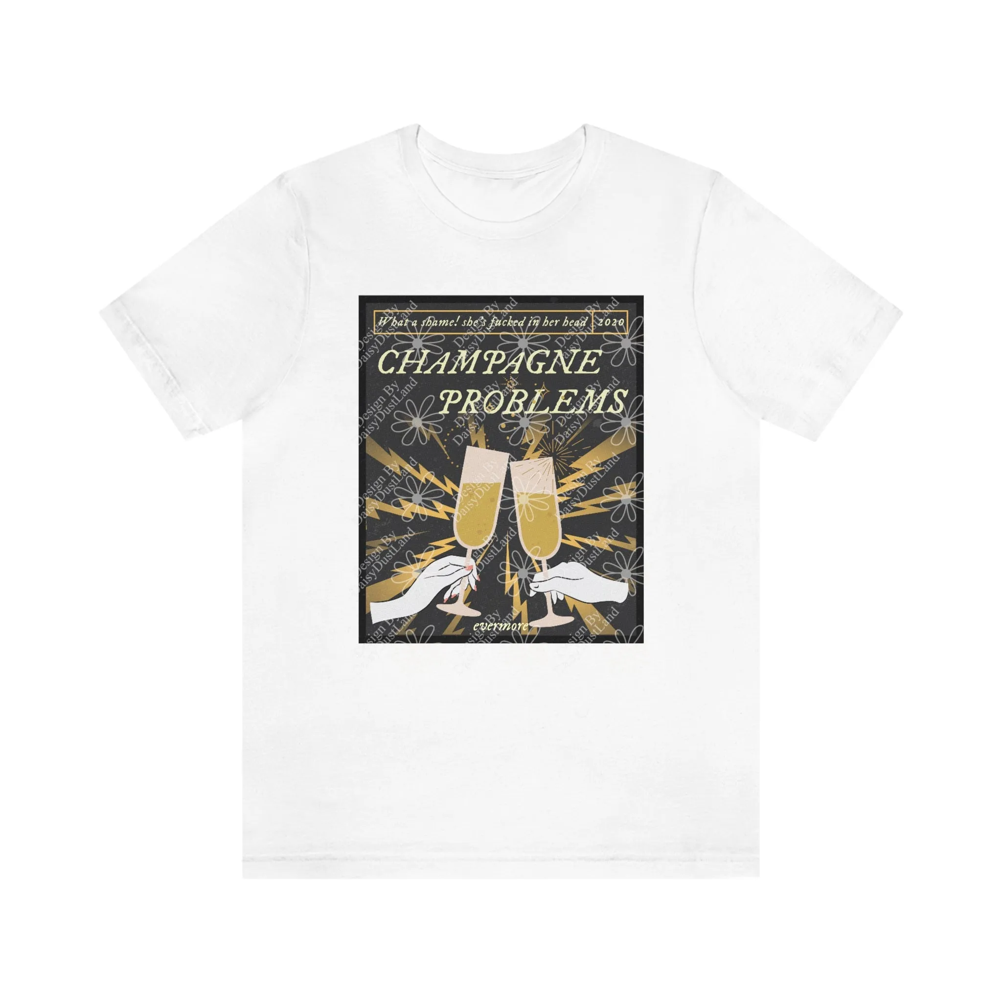Champagne Problems Evermore Tee sold by DaisyDustLand product image thumbnail 4