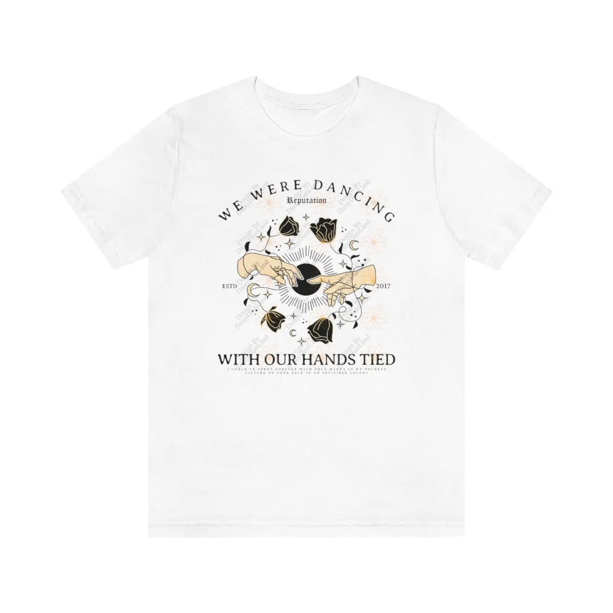 Dancing With Our Hands Tied Tee sold by DaisyDustLand product image thumbnail 4