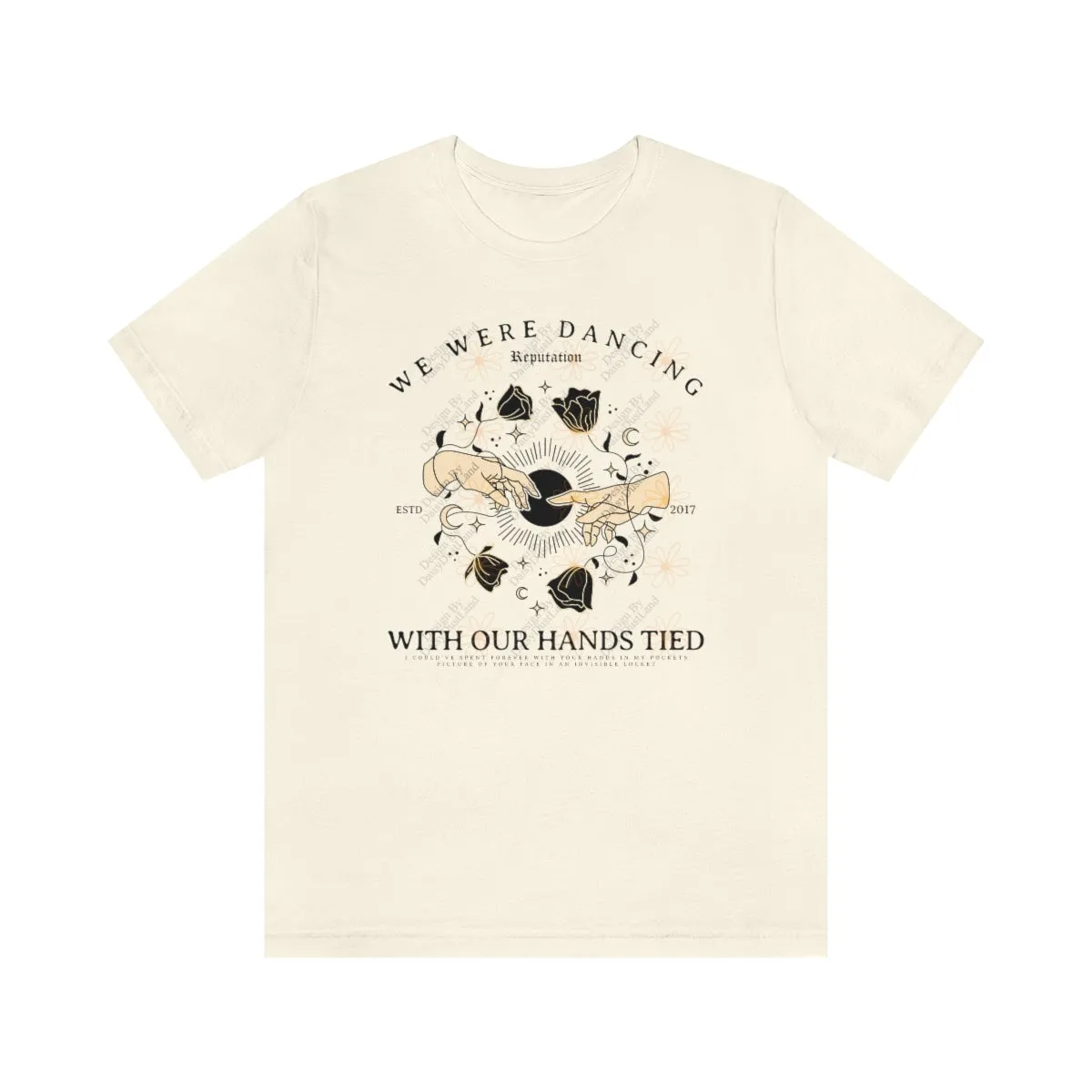 Dancing With Our Hands Tied Tee sold by DaisyDustLand product image thumbnail 2