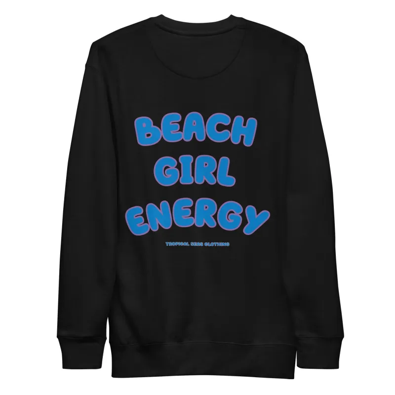 Women's Beach Girl Energy Premium Sweatshirt by Tropical Seas Clothing sold by Deluxxie