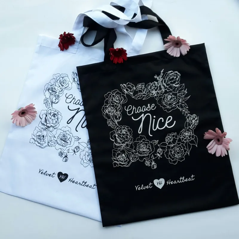 Choose Nice Totes made by Velvet Heartbeat