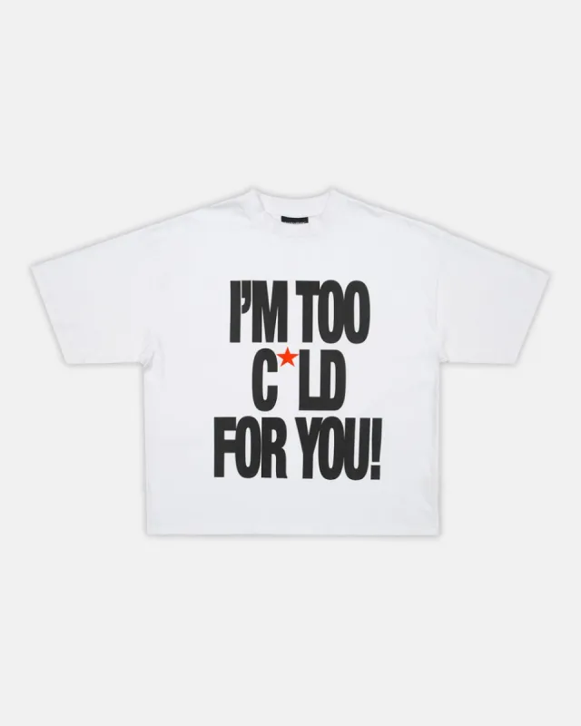 IM TOO COLD TEE WHITE sold by Cold Culture