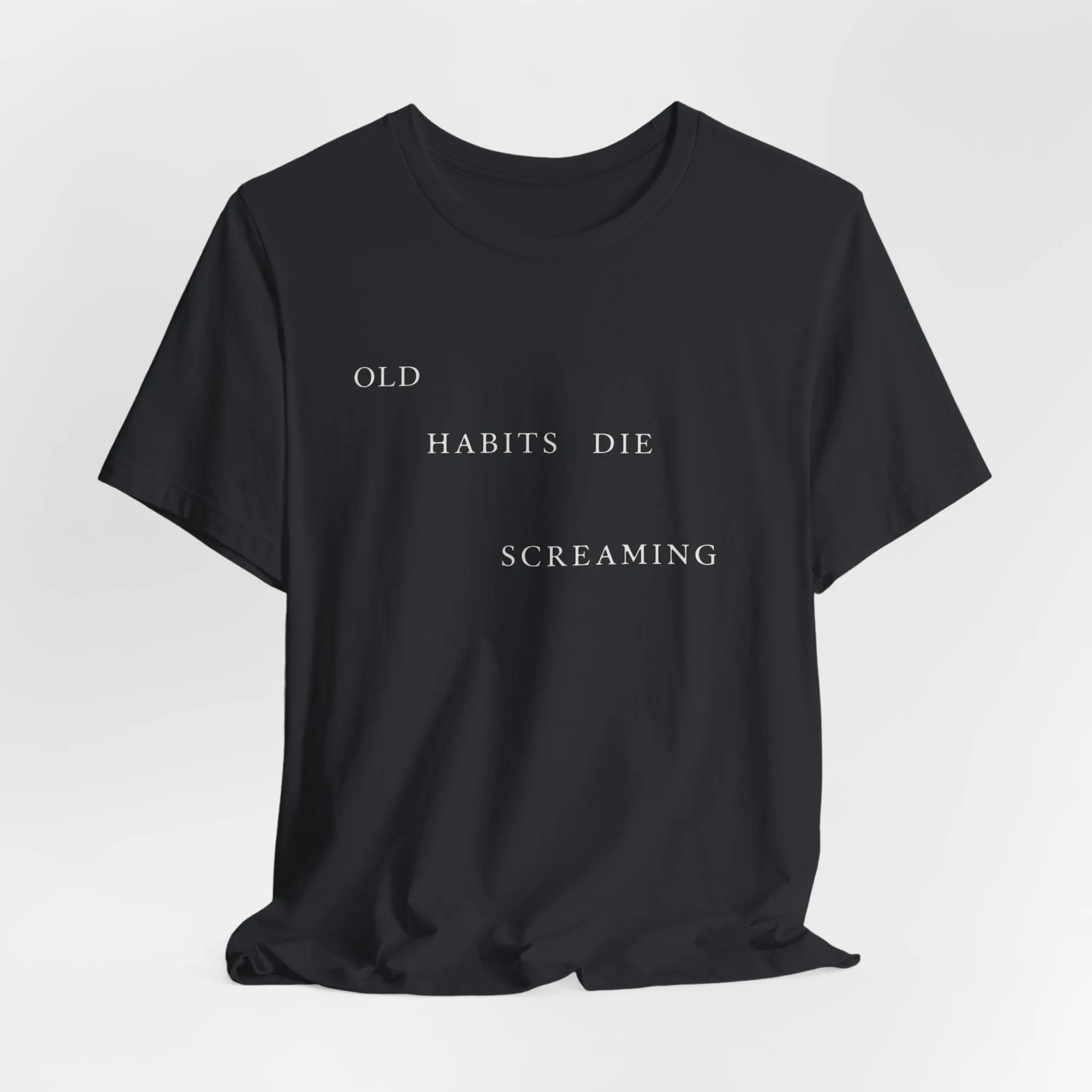 Old Habits Die Screaming Tshirt sold by Rose Blush Studio