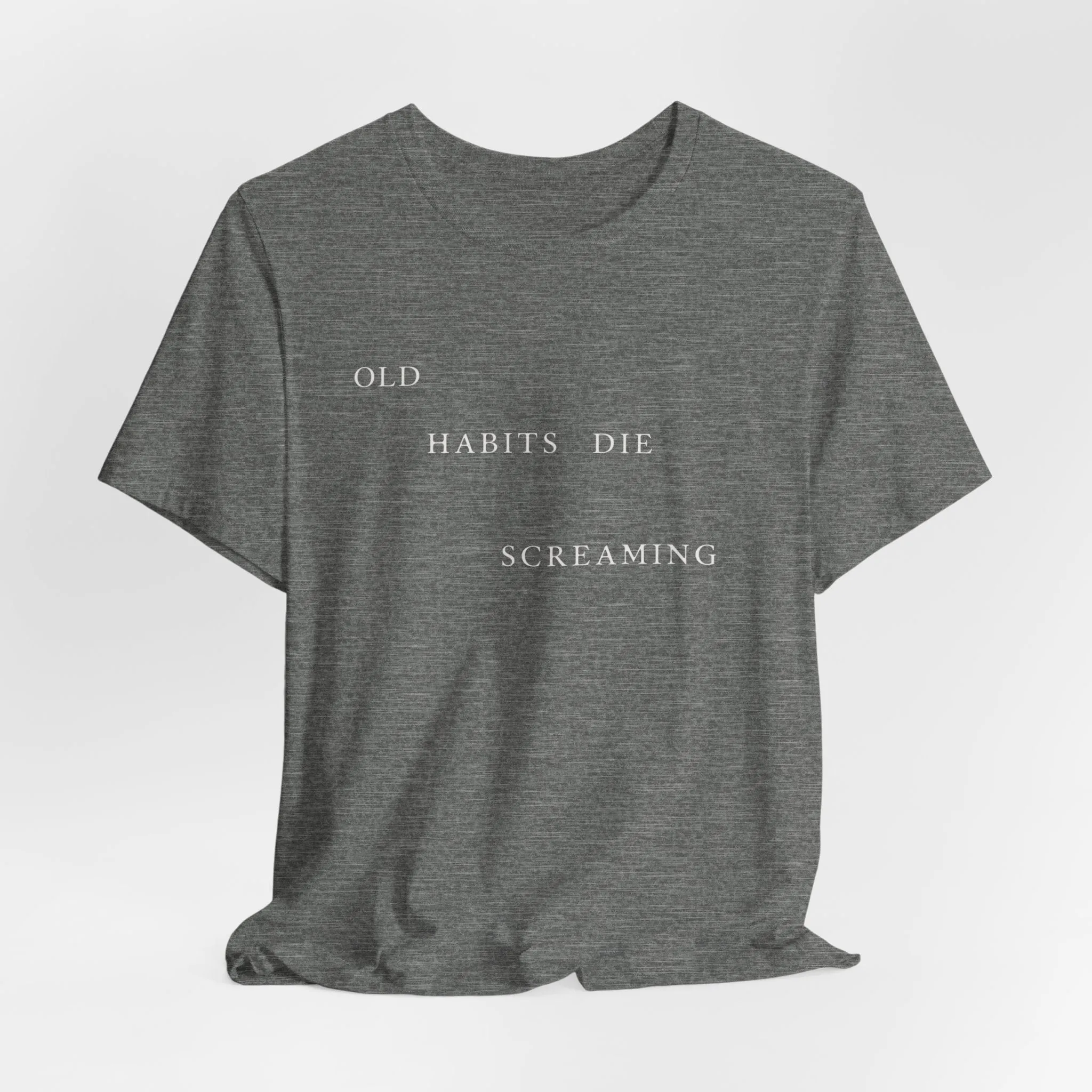 Old Habits Die Screaming Tshirt sold by Rose Blush Studio product image thumbnail 5